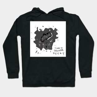 time is cellular decay necrotic cell Hoodie